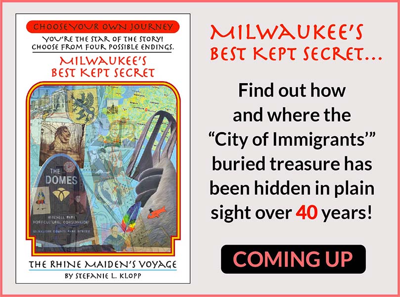 The Rhine Maiden's Voyage: Find out how and where the “City of Immigrants'” buried treasure has been hidden in plain sight for more than 40 years! MKE's Best Kept SECRET is coming up!